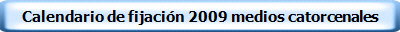 Calendario de fijacin 2009 medios catorcenales